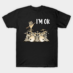 Full Of Drums I'm OK T-Shirt